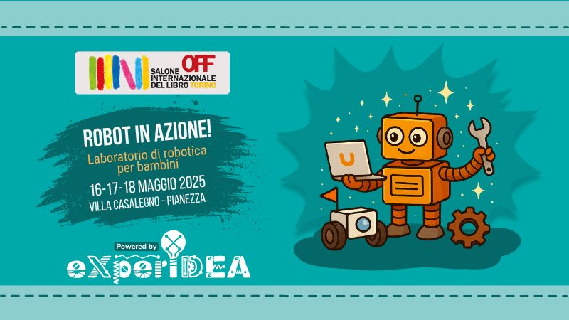 Locandina del laboratorio di robotica educativa per bambini “Robot in azione!” organizzato da eXperIDEA al Salone OFF 2025.